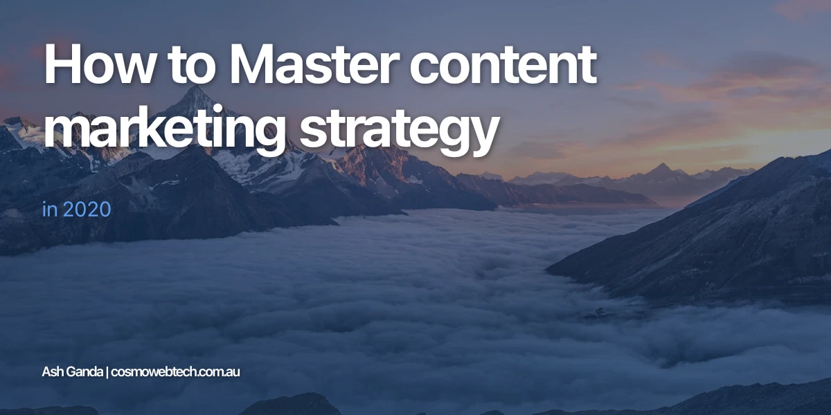 How to Master content marketing strategy in 2020