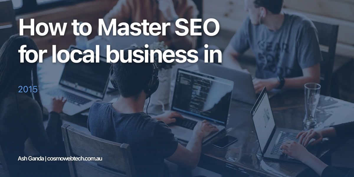 How to Master SEO for local business in 2015