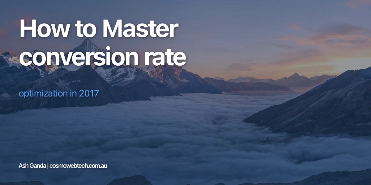 How to Master conversion rate optimization in 2017