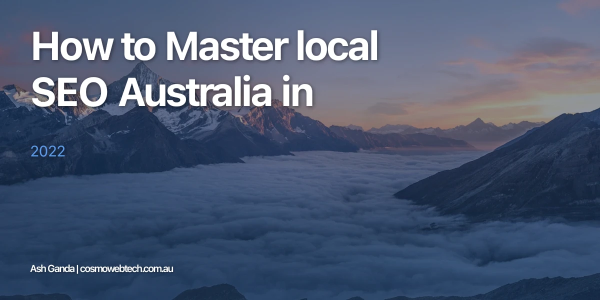 How to Master local SEO Australia in 2022