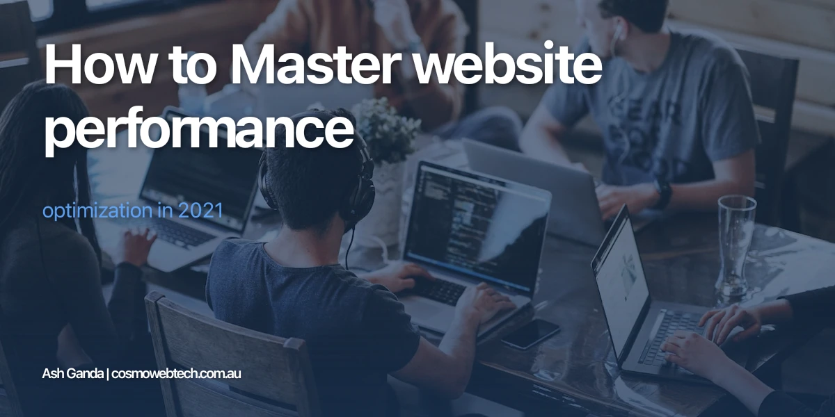 How to Master website performance optimization in 2021