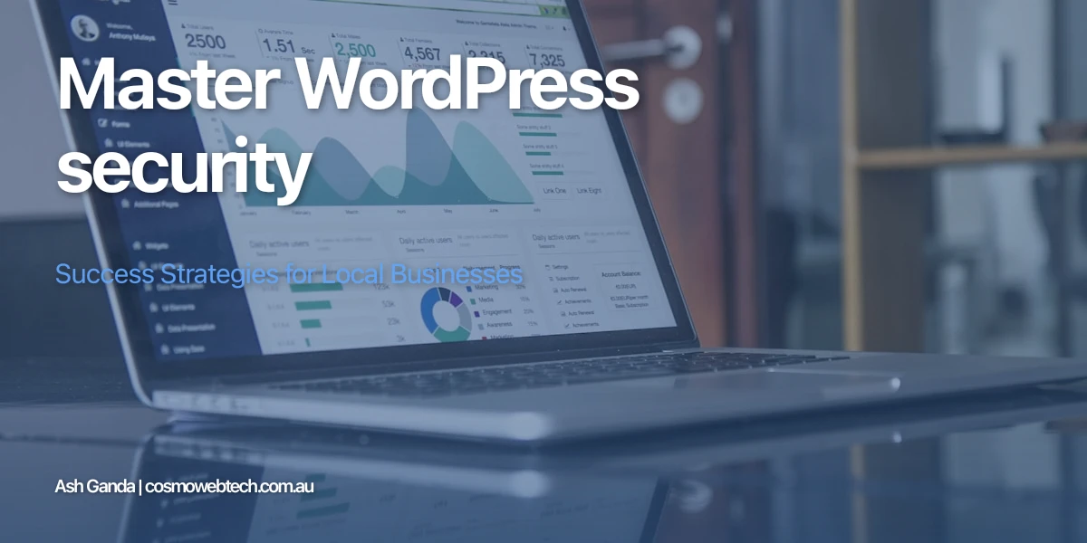 Master WordPress security: Success Strategies for Local Businesses
