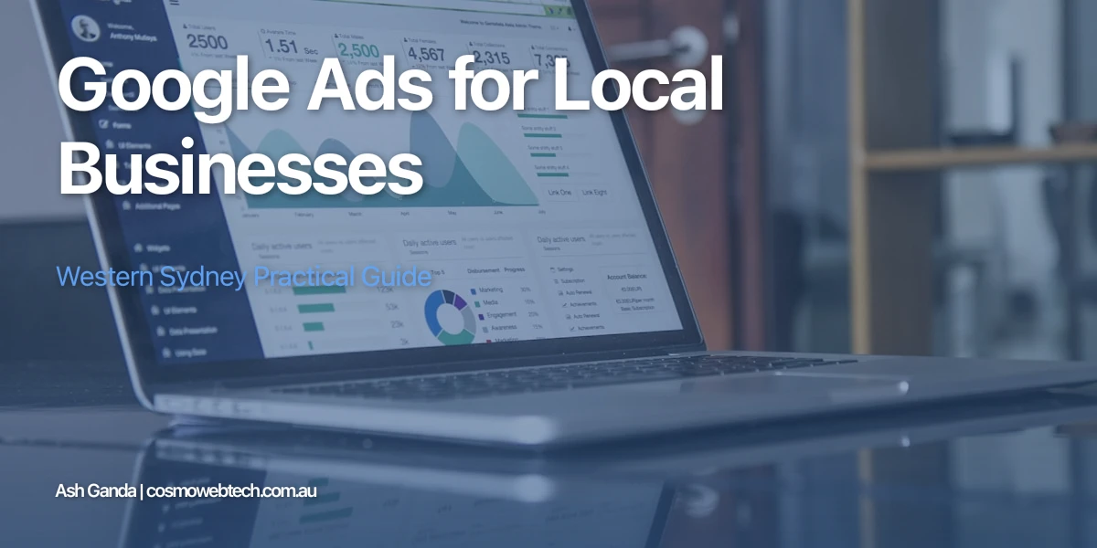 Google Ads for Local Businesses: Western Sydney Practical Guide
