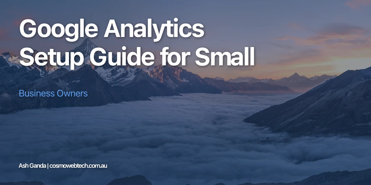 Google Analytics Setup Guide for Small Business Owners