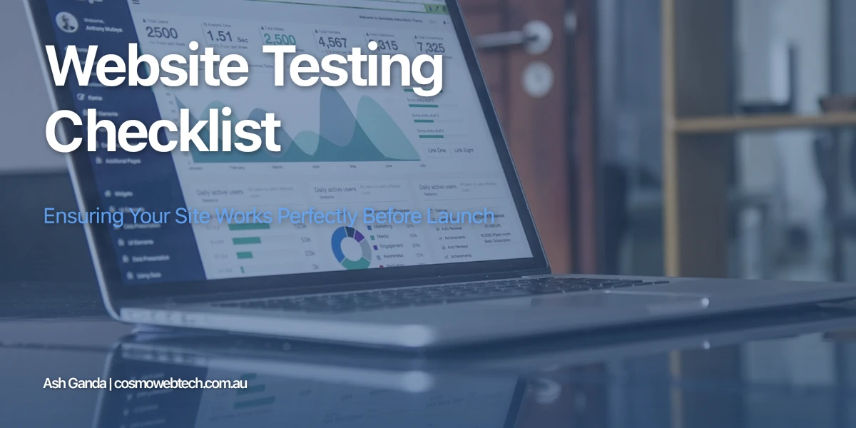 Website Testing Checklist: Ensuring Your Site Works Perfectly Before Launch