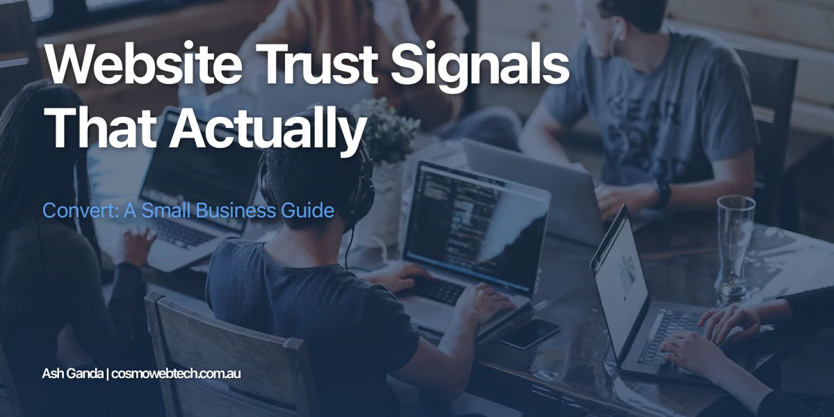 Website Trust Signals That Actually Convert: A Small Business Guide